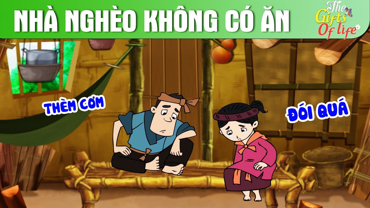NHÀ NGHÈO KHÔNG CÓ ĂN - The Gift Of Life - Truyện Cổ Tích - Phim Hoạt Hình - Quà Tặng Cuộc Sống
