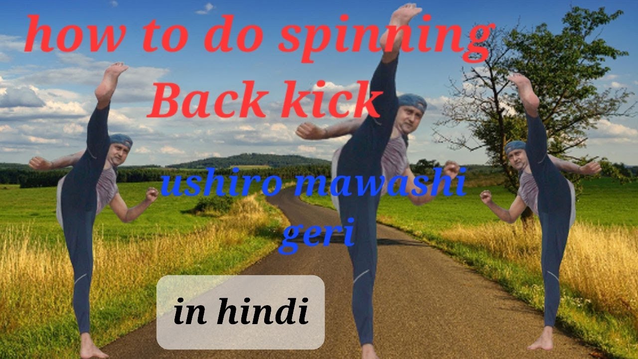 HOW TO DO SPINNING BACK KICK / USHIRO MAWASHI GERI 