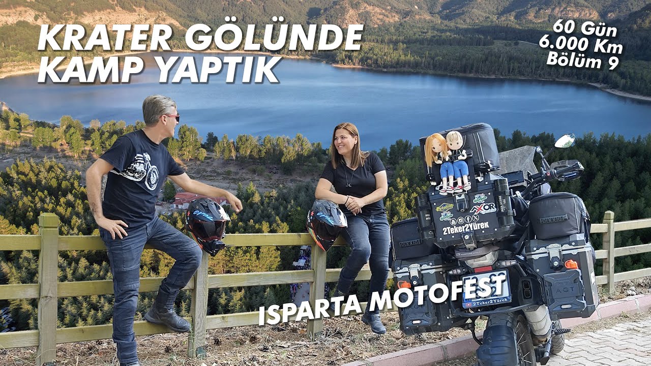 Krater Gölünde Kamp Yaptık; Güzel Rota | Isparta Motofest | 60Gün 6Bin km Bölüm 9 | 2Teker 2Yürek