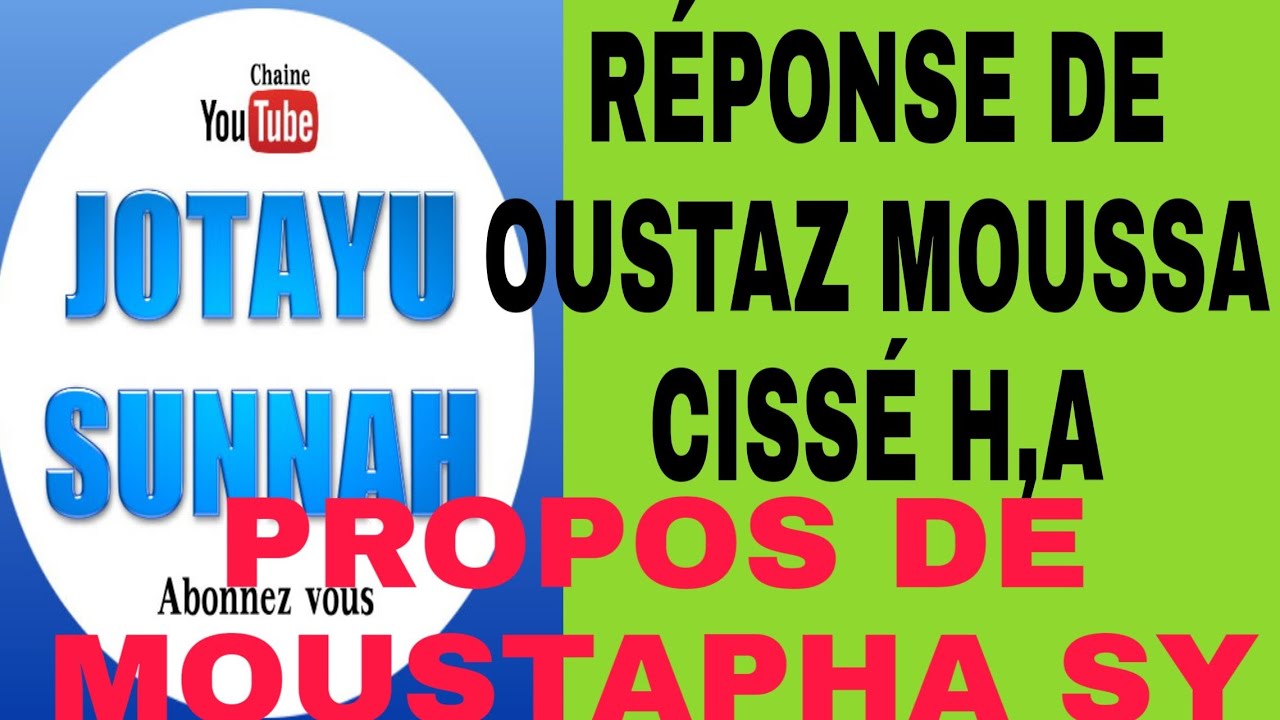 Réponse de oustaz Moussa Cissé sur les propos de Moustapha SY