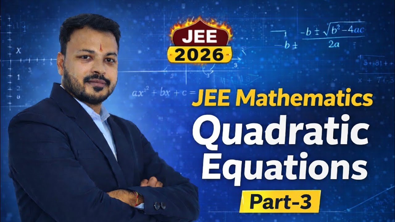 Quadratic Equations Part-3 | JEE Mathematics 2026