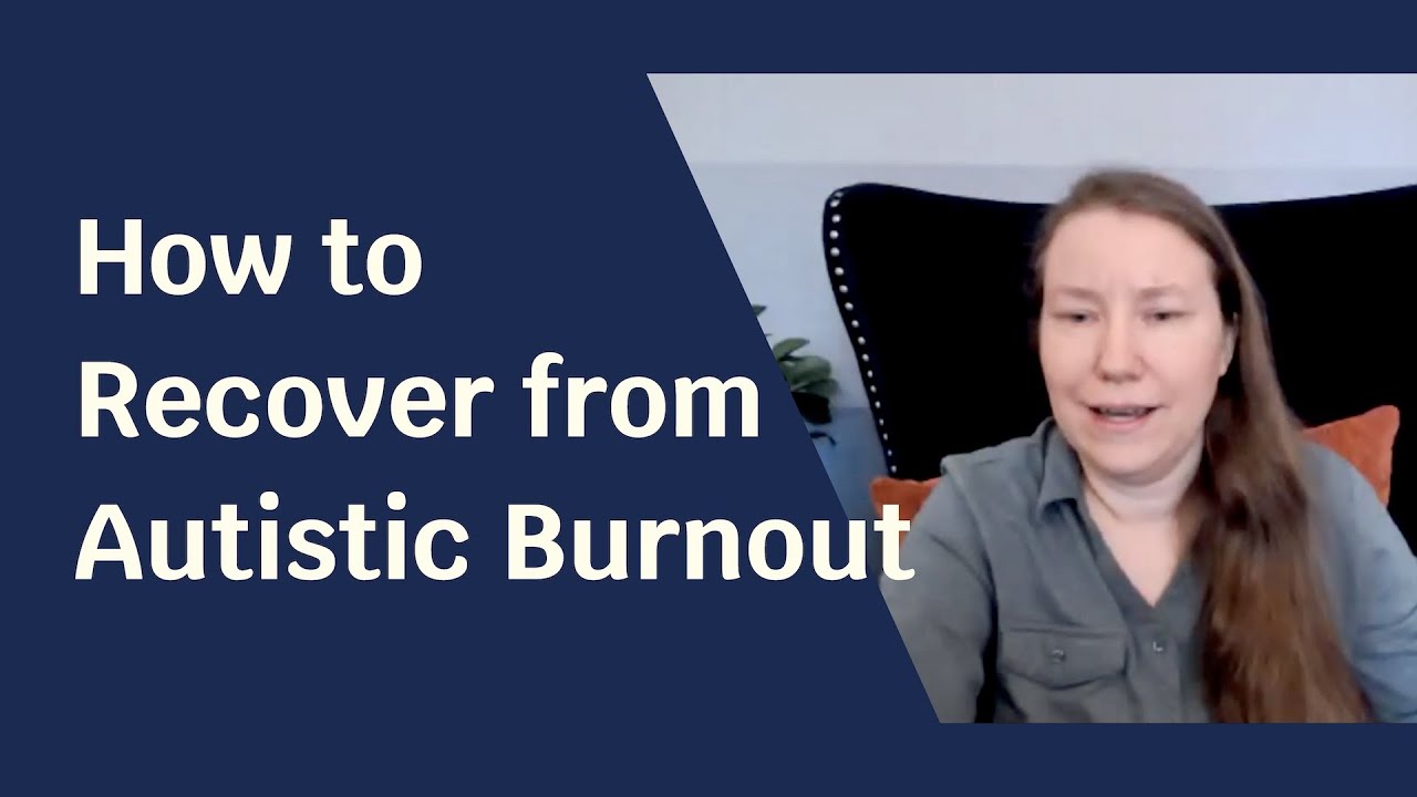 How to Recover from Autistic Burnout—5 Things You Need to Know
