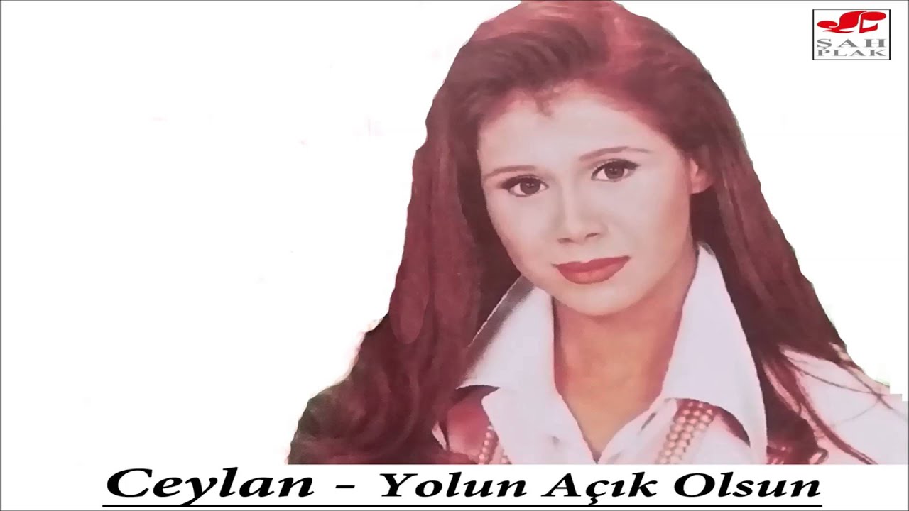 Ceylan - Bende Özledim Bende | Yolun Açık Olsun | © Şah Plak