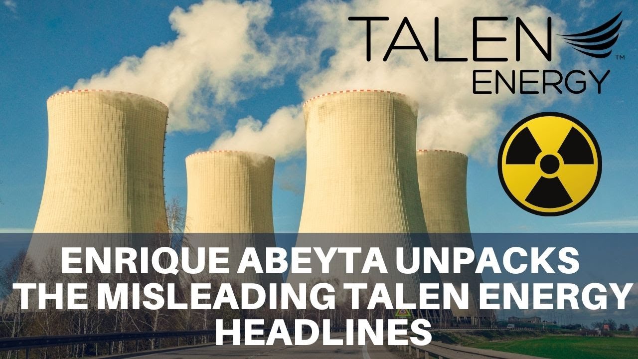 Enrique Abeyta Unpacks the Misleading Talen Energy Headlines - 5 Things to Know - #3 - Nov 8th, 2024