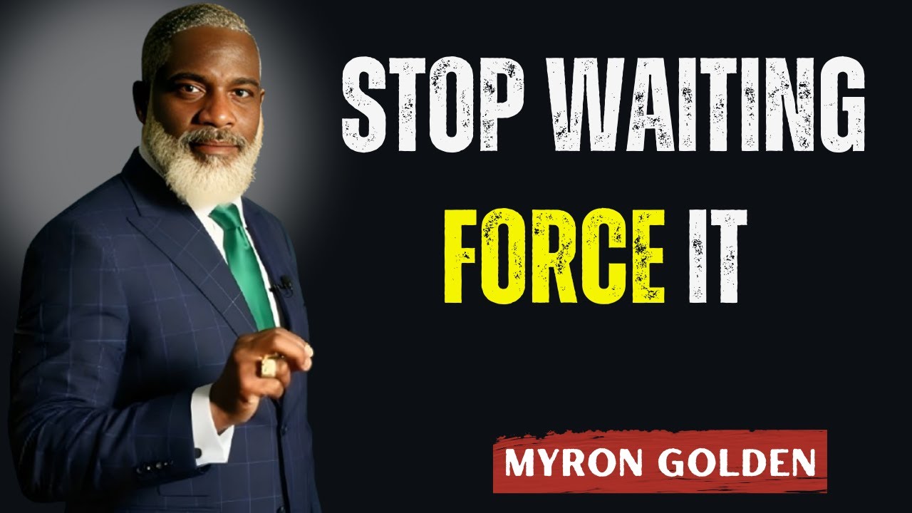 Force Your Success: Achieve Any Goal Without Waiting for Luck | Myron Golden Motivation Speech