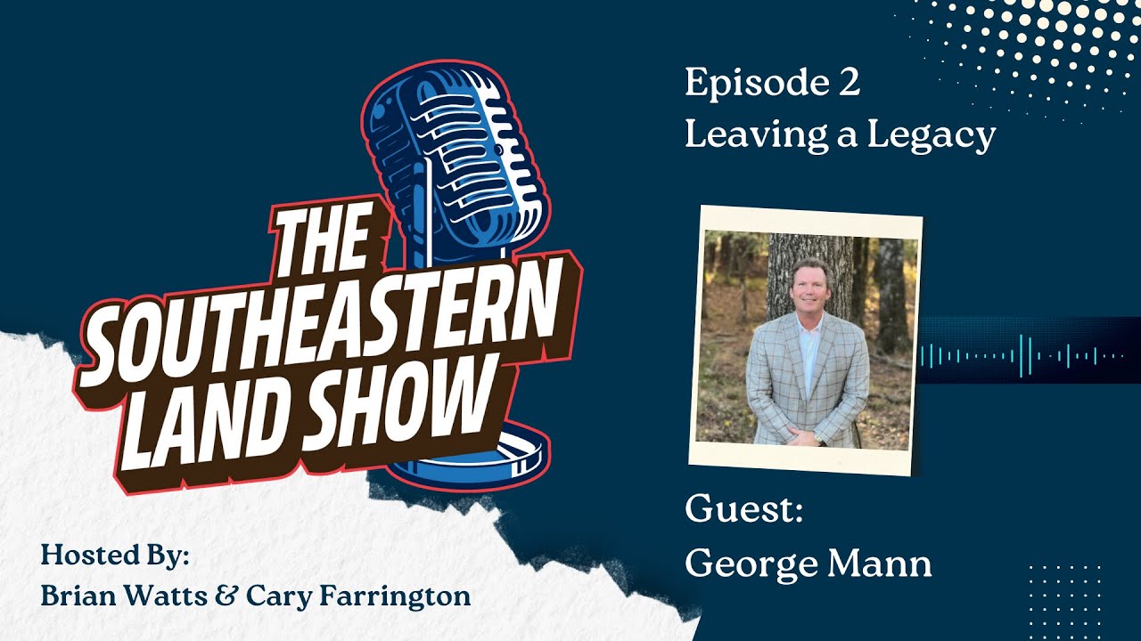 Leaving a Legacy of Land & Conservation | George Mann (Ep. 2)