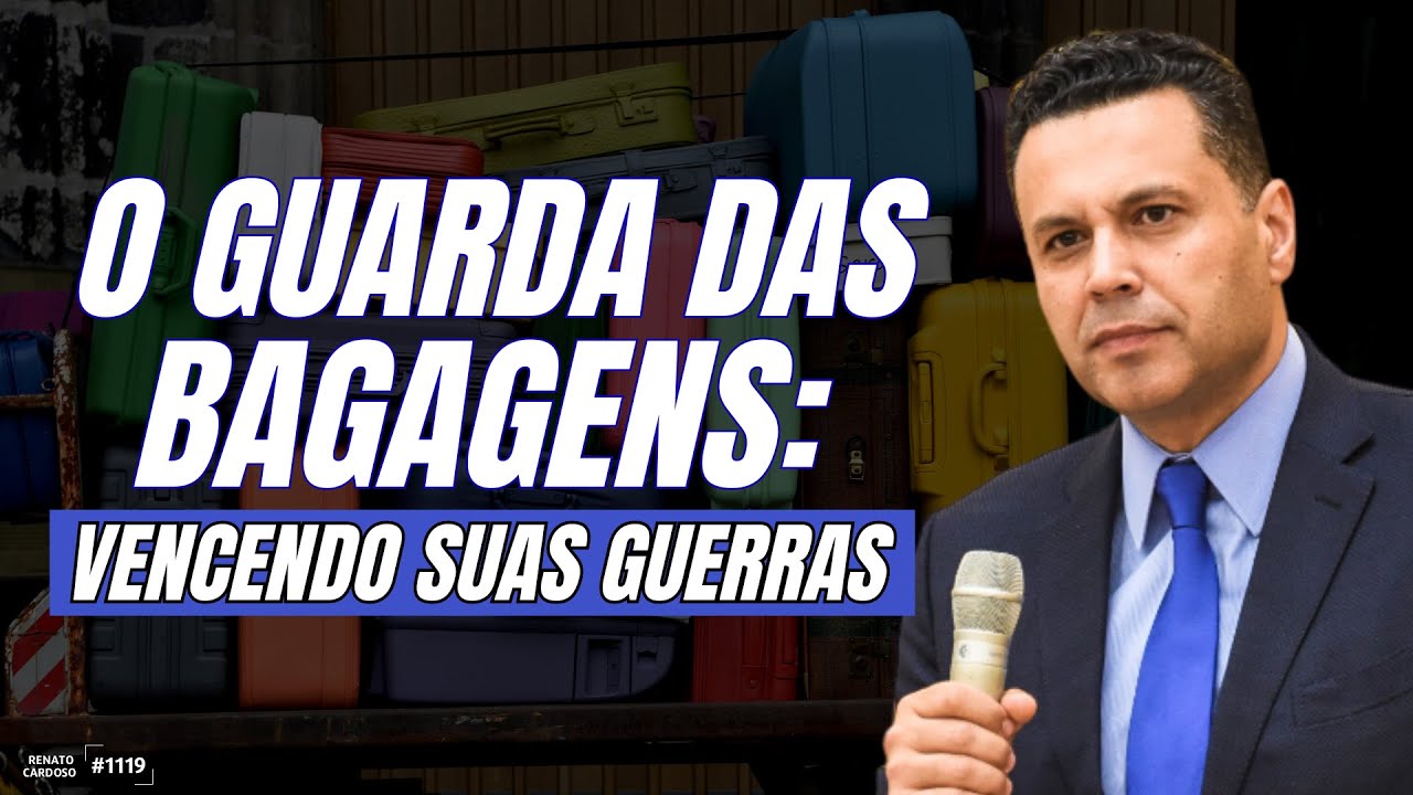 O GUARDA DAS BAGAGENS: VENCENDO SUAS GUERRAS