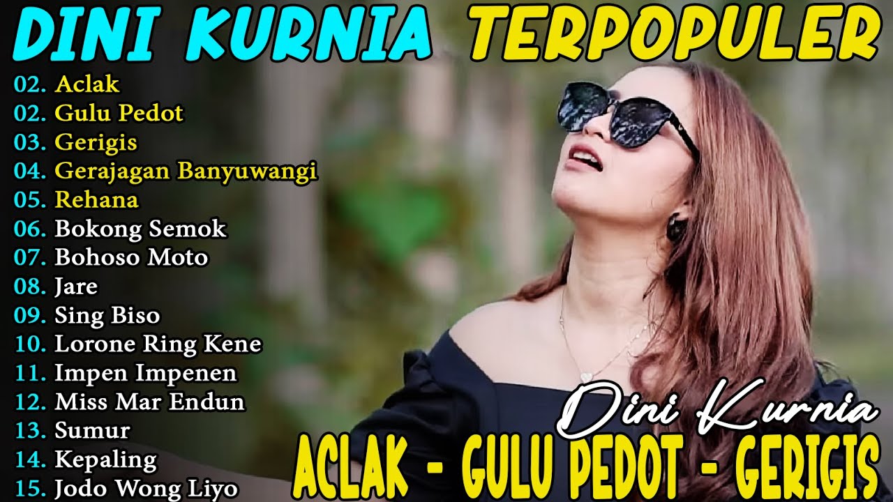 Dini Kurnia - ACLAK, GULU PEDOT, GERIGIS - Full Album Dangdut Koplo Wetan Osing Terbaru 2025