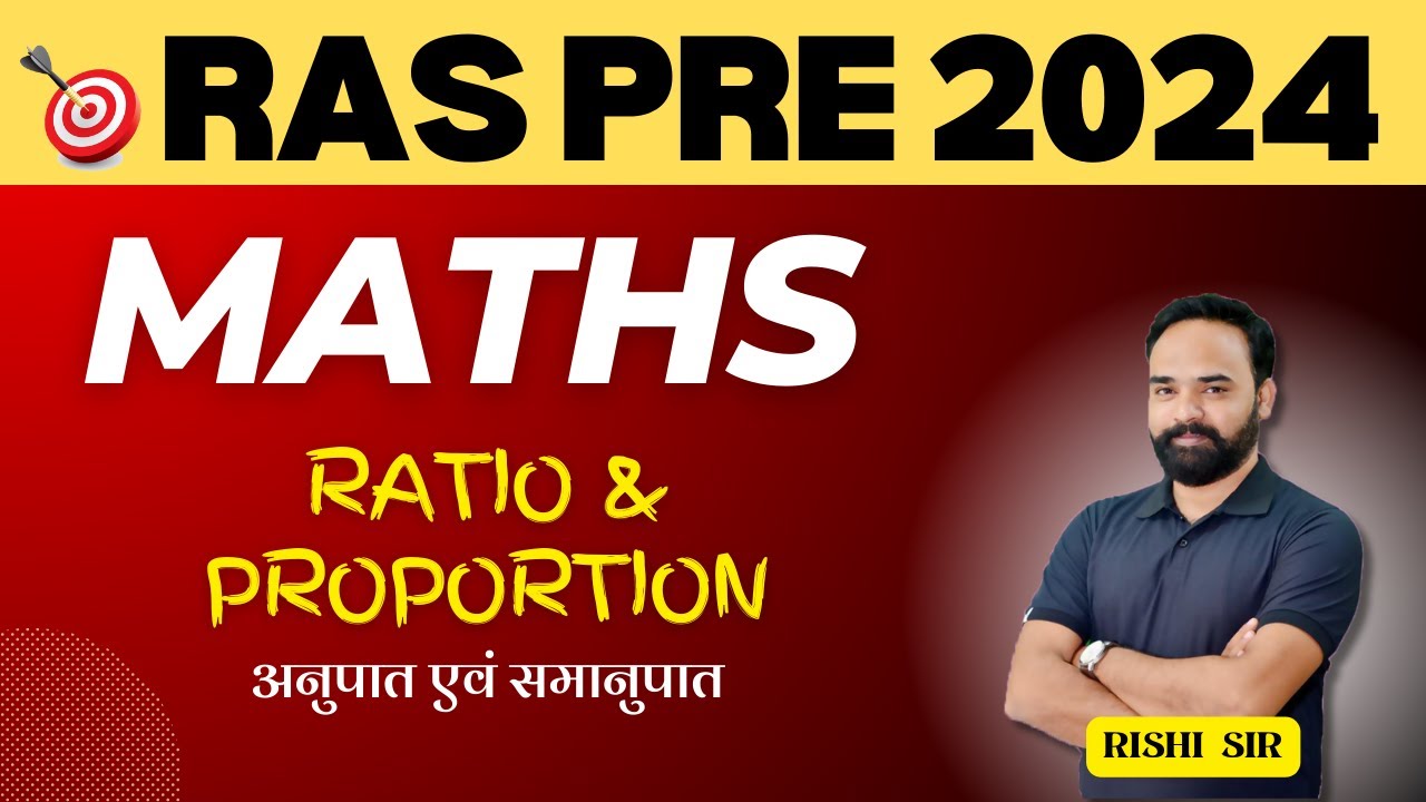 RPSC RAS Pre 2024-25 Maths- Ratio and Proportion (अनुपात एवं समानुपात)  by Rishi Sir