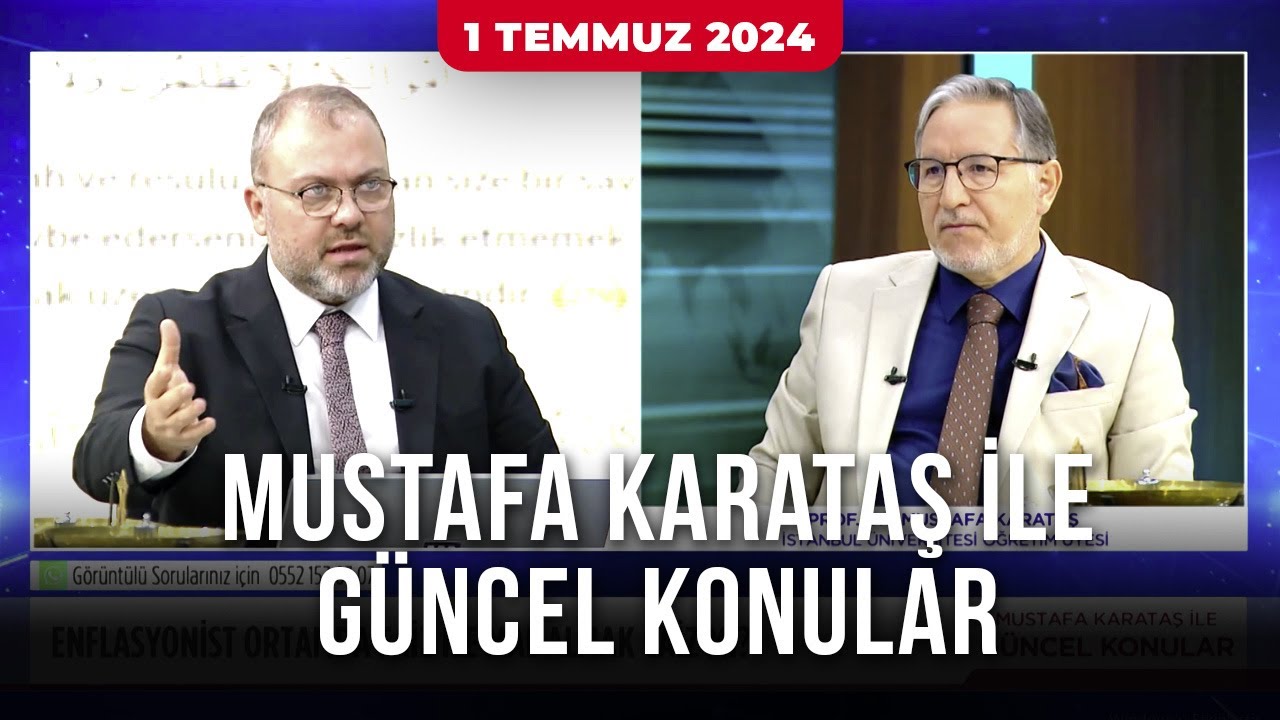 Mustafa Karataş ile Güncel Konular - 1 Temmuz 2024