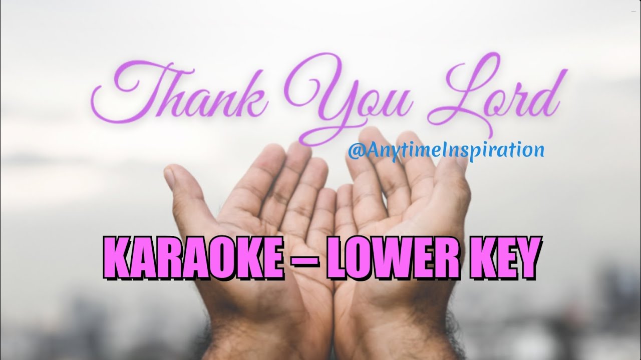 Thank You, Lord (Karaoke – Lower Key) – A Heartfelt Thanksgiving Song and Life’s Blessings