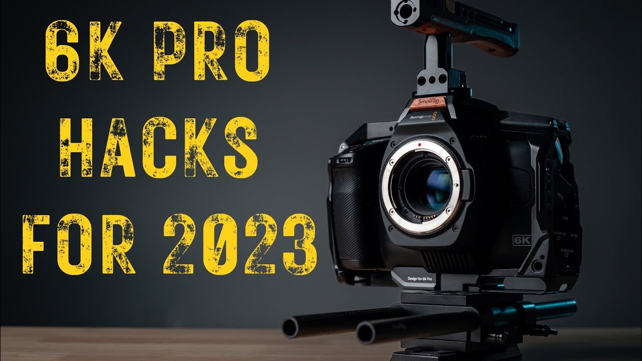 BMPCC6K Pro |  My Top 5 Favorite HACKS!