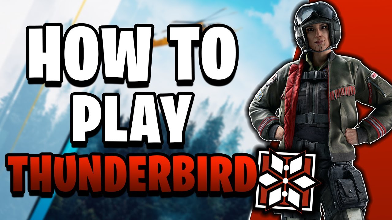 The *BEST* Thunderbird Guide in Rainbow Six Siege - Tips and Tricks 2022