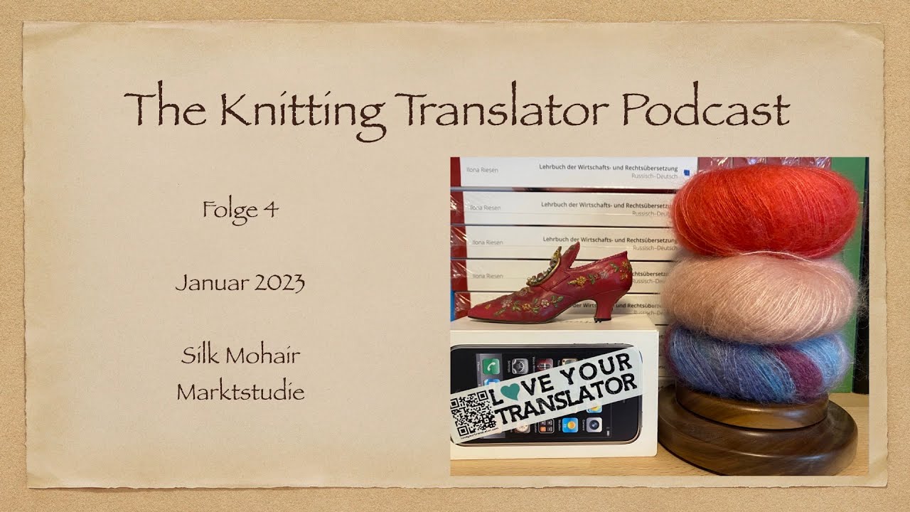 The Knitting Translator Podcast - Folge 4: Marktstudie Silk Mohair, Sweater no. 9, Ever After Dress