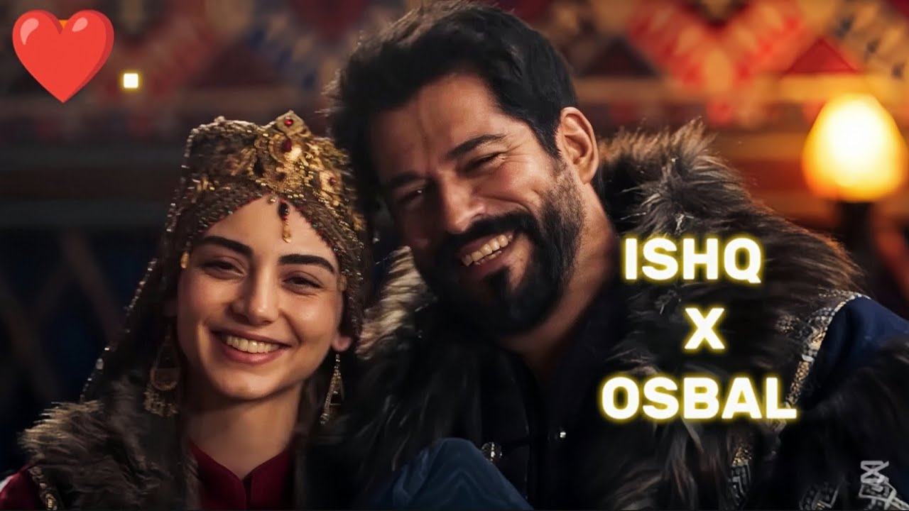 Osbal X Ishq song....💞🥰 The beautiful love story of Osman bey and Bala hatun 🩷