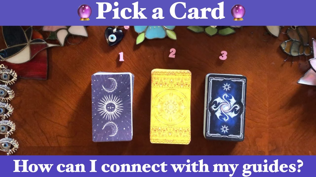 How can I connect with my guides? 🔮 Pick a Card 🔮 Message from Your Guides
