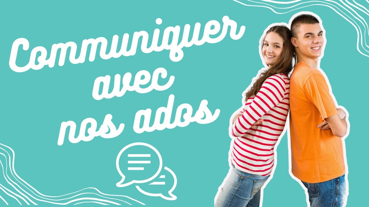 Comment communiquer avec son ado ? 🤔⁉️🔊