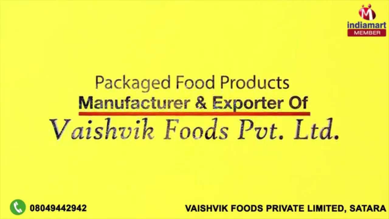 Packaged Food Products by Vaishvik Foods Private Limited, Satara