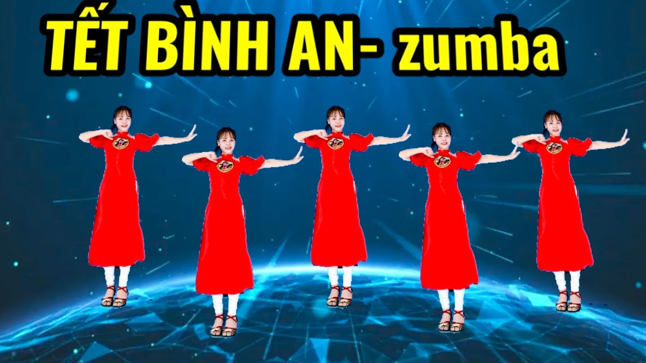 TẾT BÌNH AN- ZUMBA- BÀI NHẢY TẾT