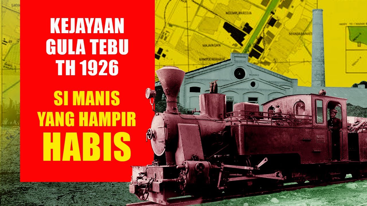 SEJARAH HINDIA BELANDA - KEJAYAAN INDUSTRI GULA TH 1926