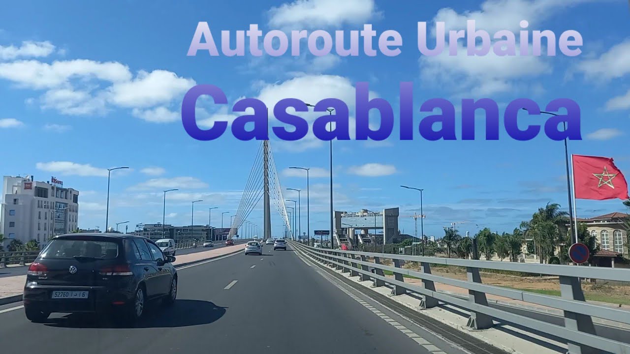 Autoroute Urbaine Casablanca Morocco  الطريق السيار الحضاري للدار البيضاء