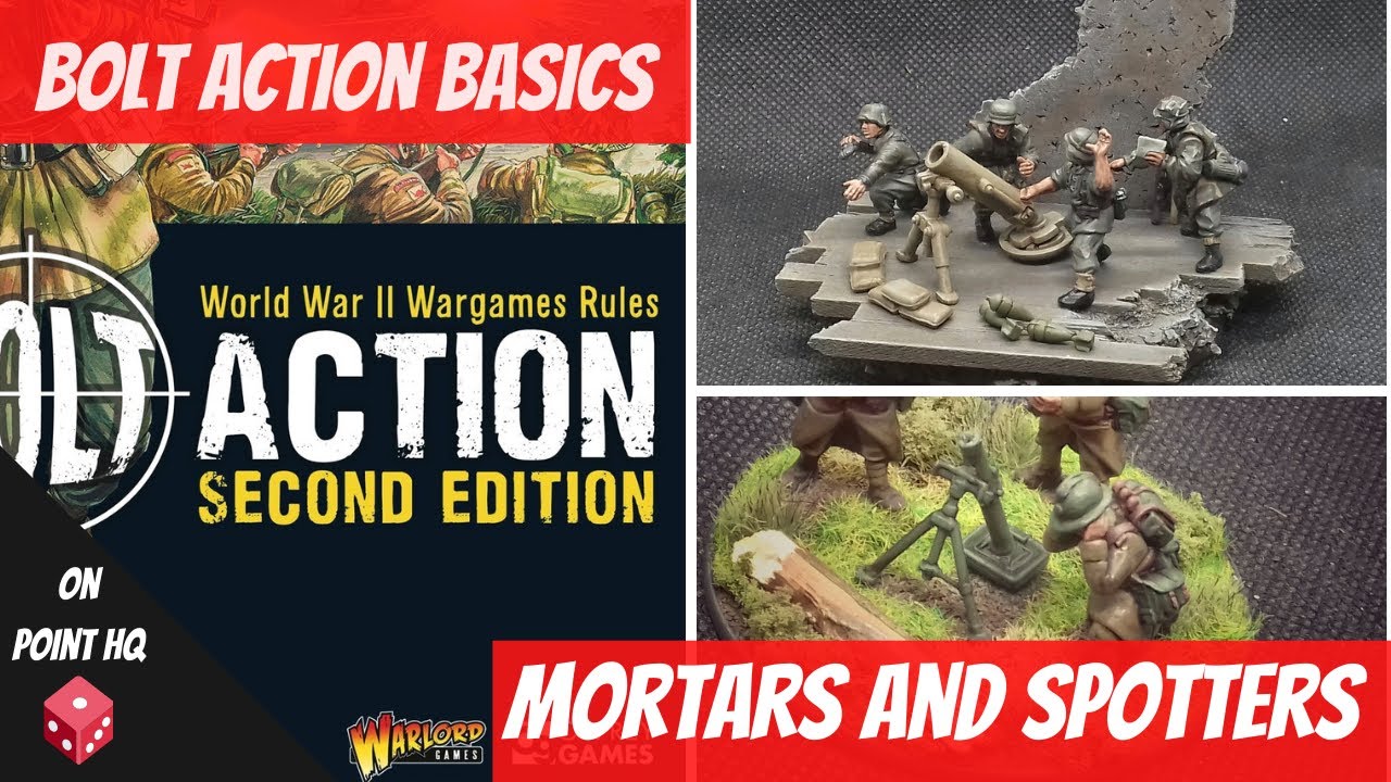 Bolt Action Basics - mortars and spotters