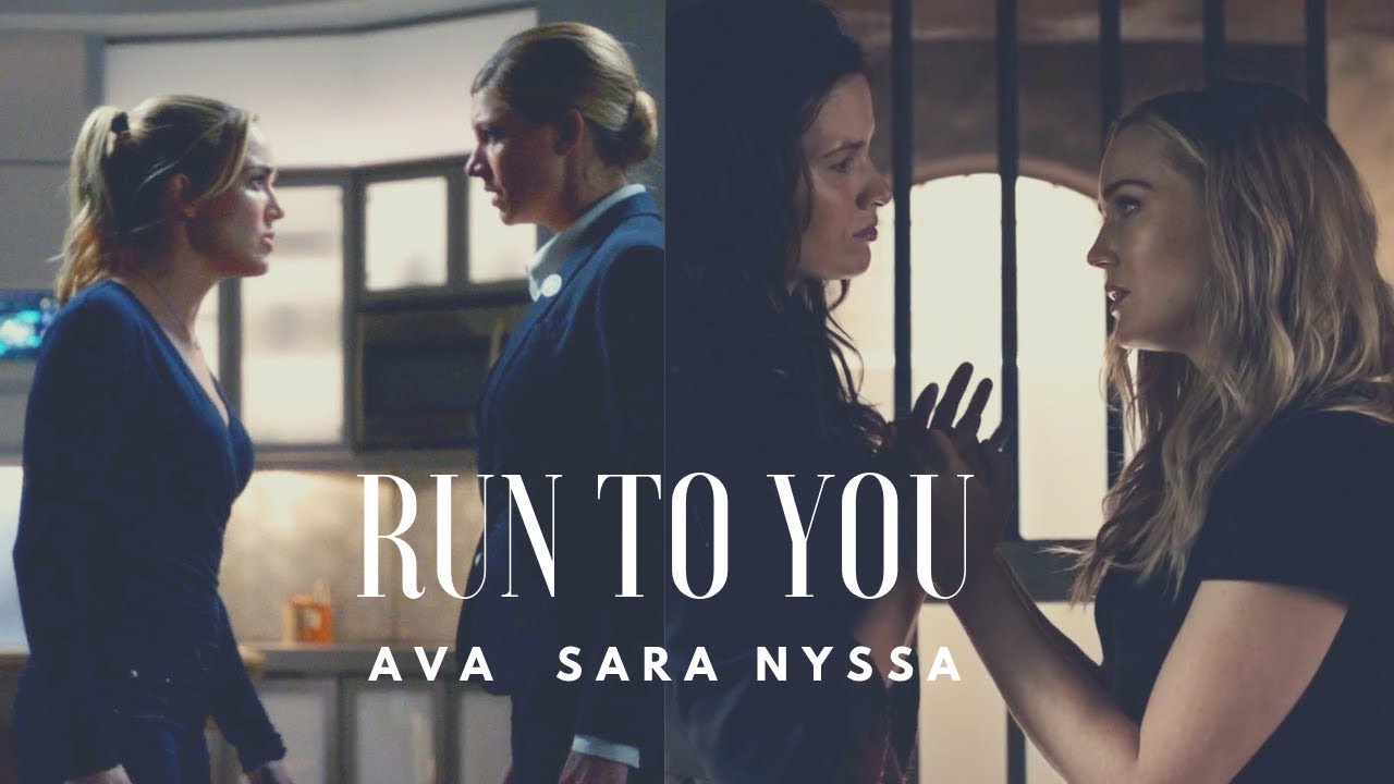Run To You || Sara Lance + Ava Sharpe + Nyssa Al Ghul