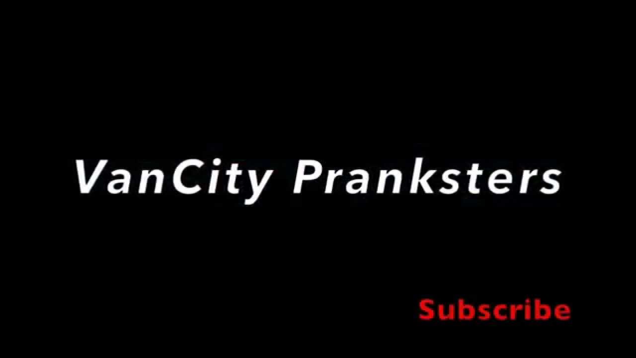 New Pranks - 2014 - Fails/Gone wrong/Funny - VanCity Pranksters