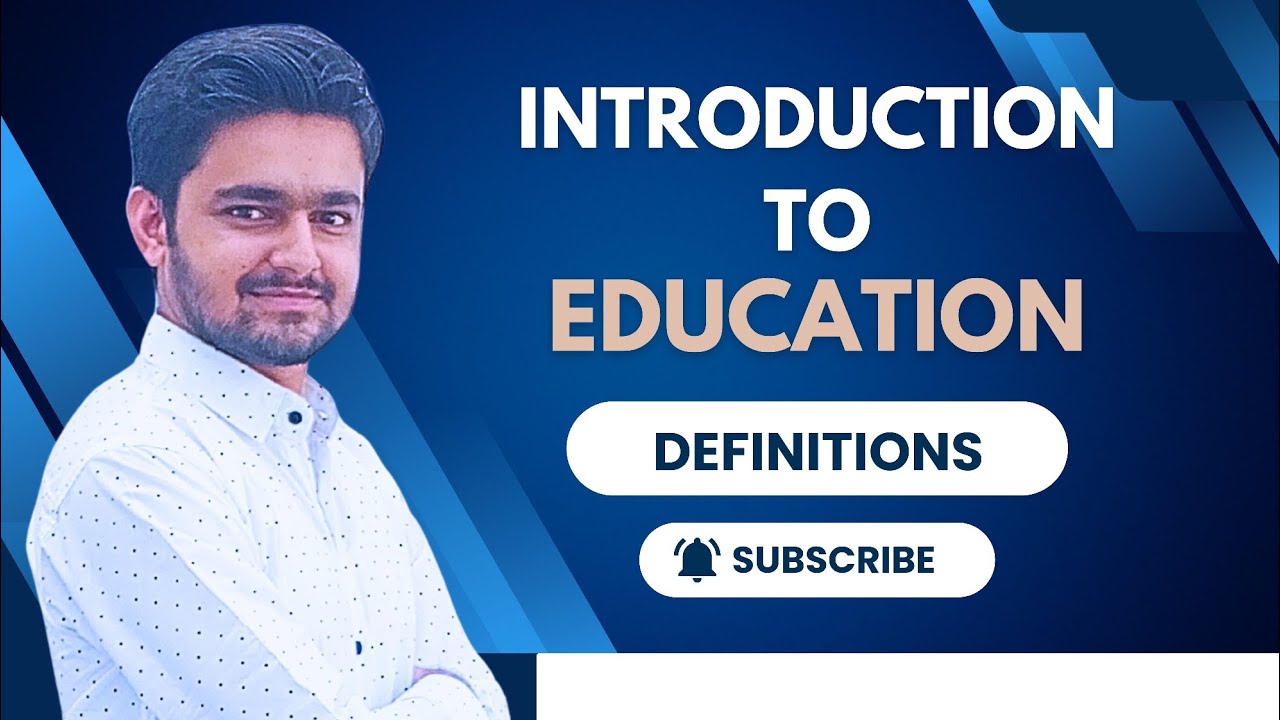 Introduction to Education | Meaning & Definitions of Education