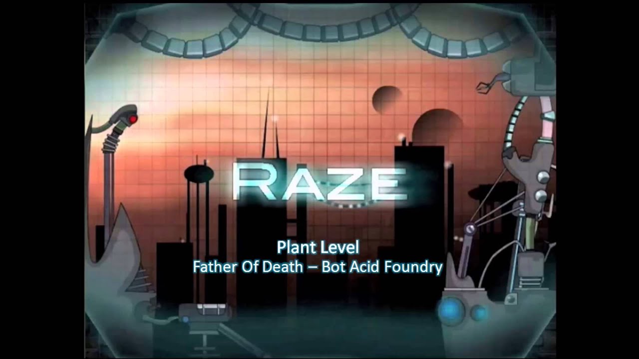 Raze Soundtrack - Plant Level [Father Of Death - Bot Acid Foundry]