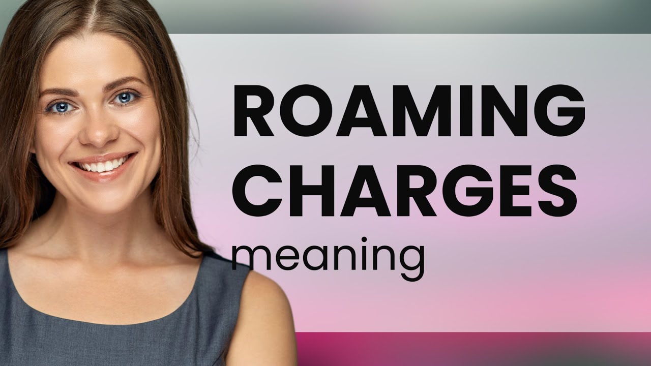Roaming Charges Explained: Your Guide to Understanding Mobile Fees