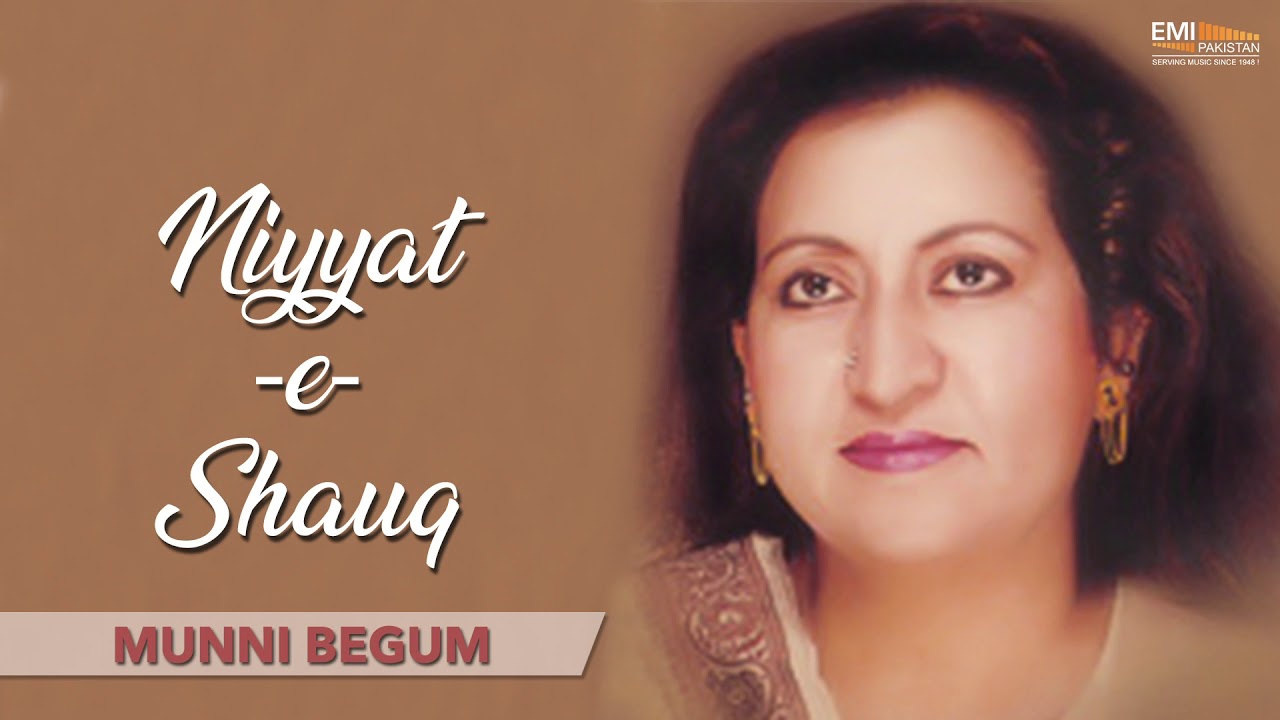 Niyyat e Shauq - Munni Begum | EMI Pakistan Originals