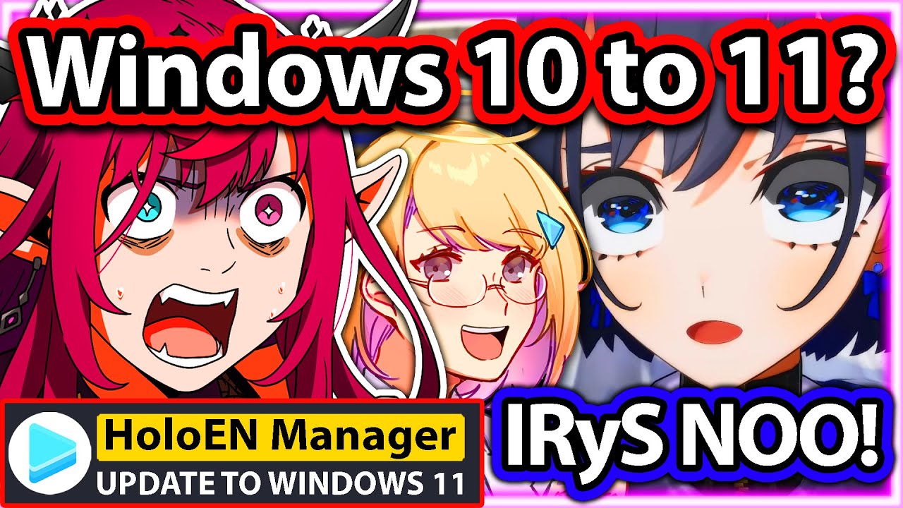 A Hololive Manager Told IRyS to Upgrade to Windows 11 and Made Everyone Panic 【Hololive】