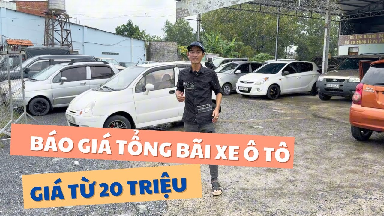 Báo Giá Tổng Bãi Xe Ô Tô Giá Rẻ Chỉ Từ 20 Triệu | Ô Tô Biên Hoà
