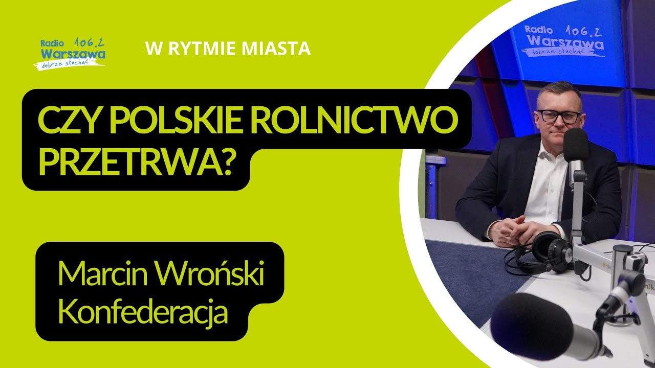Marcin Wroński: Od lat polski rząd ignoruje potrzeby rolników