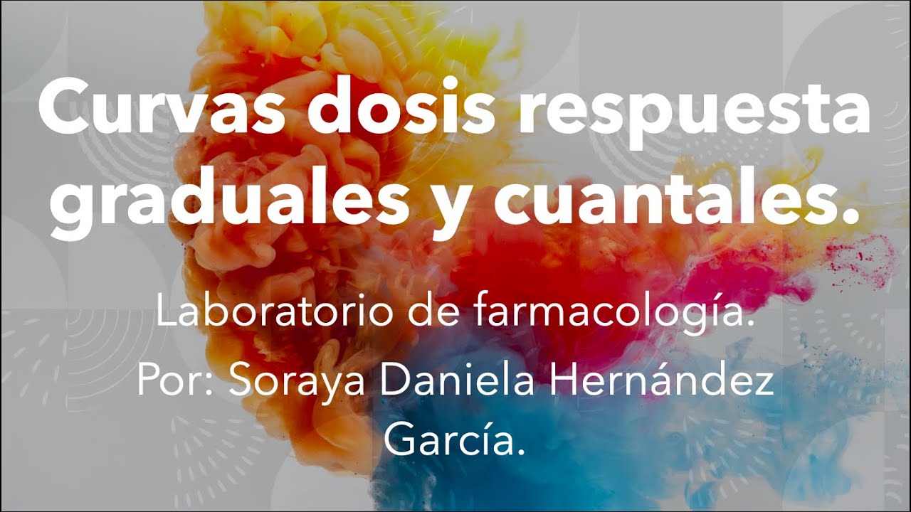 Curvas dosis respuesta graduales y cuantales.