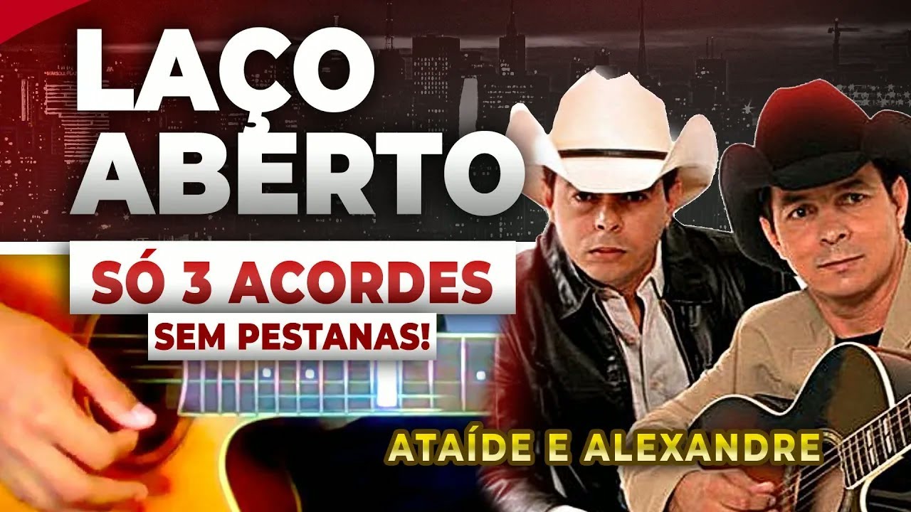 Só 3 Acordes Como Tocar Laço Aberto Cifra Violão