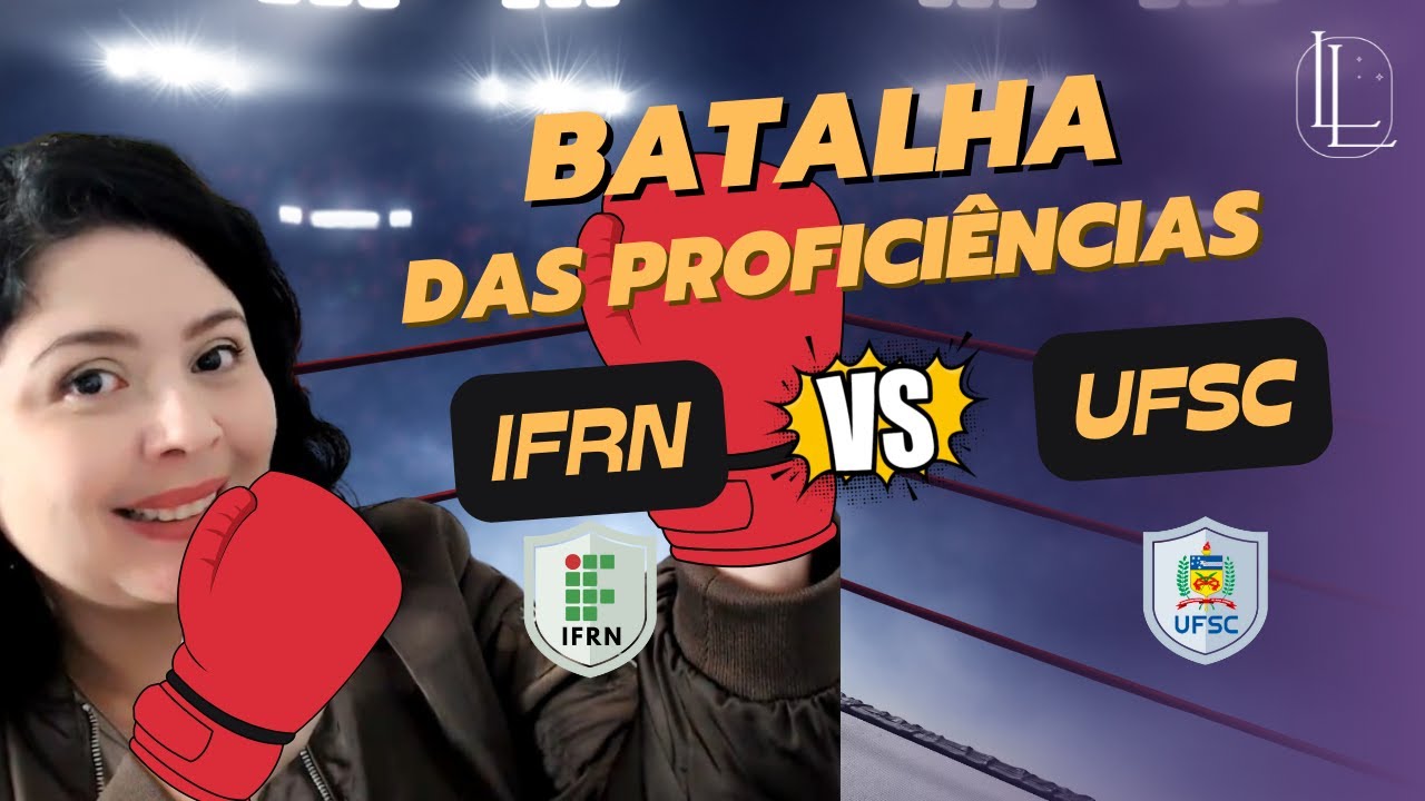 PROFICIÊNCIA DA UFSC E DO IFRN - QUAL É A MELHOR?