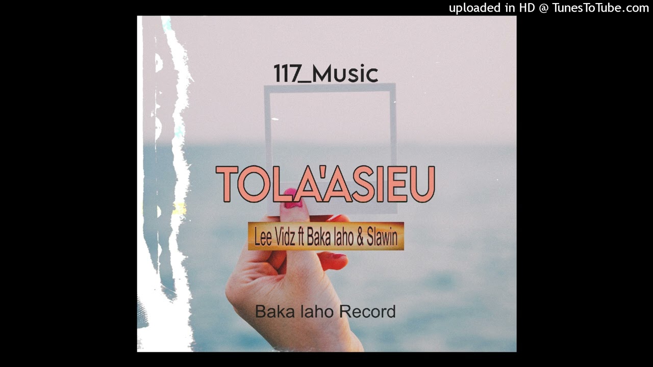 TOLA'ASIEU_Lee Vidz ft Baka laho & Slawin_(Official Audio)_2025