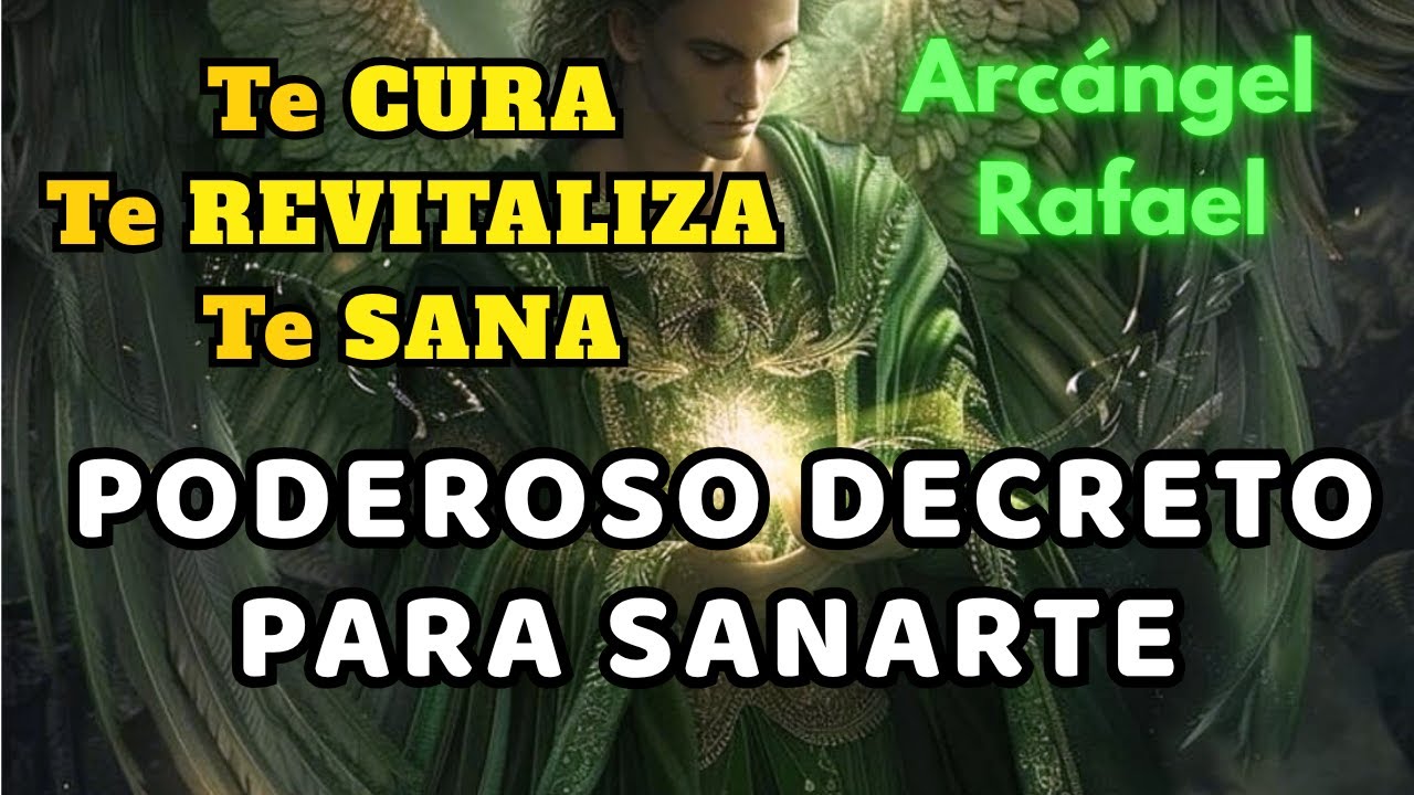 ESCUCHA ésta Oración│Tu SANAS ARCÁNGEL RAFAEL Te REVITALIZA Te CURA 🌿  SANACIÓN CURACIÓN DIVINA💚
