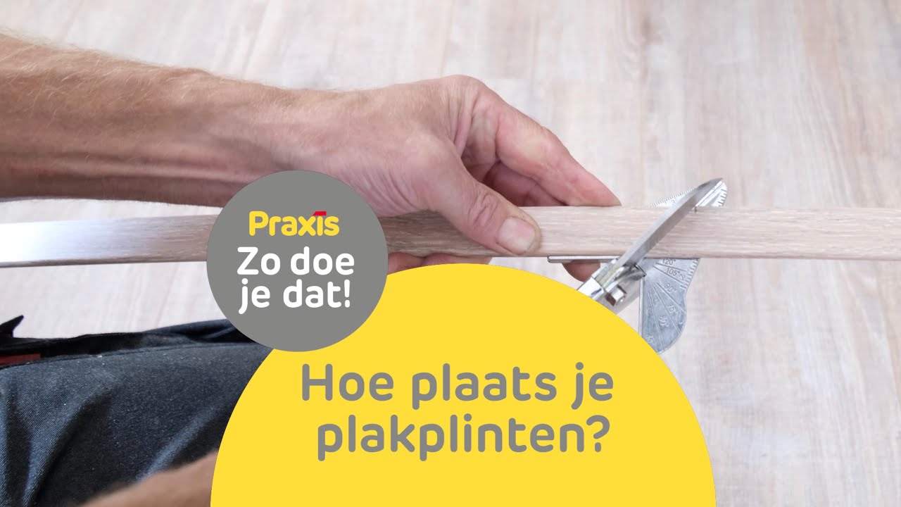 Plakplinten plaatsen | Zo doe je dat | Praxis