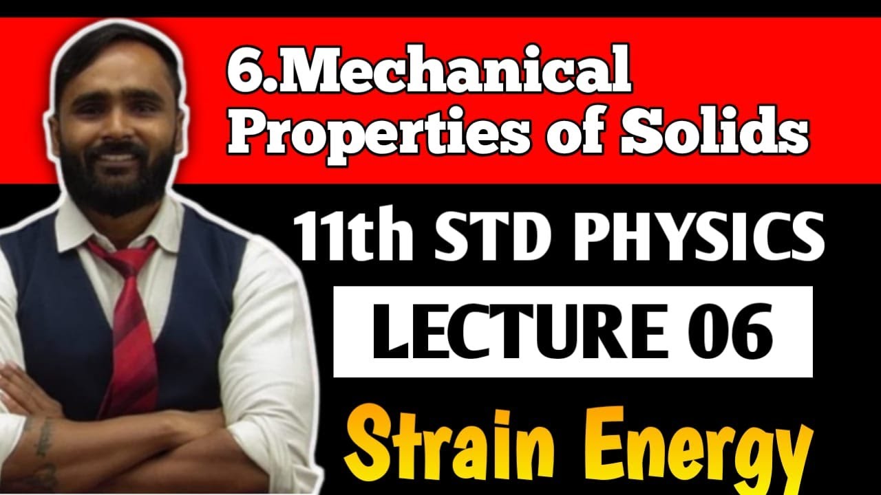 11th PHYSICS |6.MECHANICAL PROPERTIES OF SOLIDS | Lecture 06 | Strain Energy | PRADEEP GIRI SIR