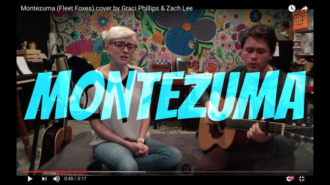 Montezuma (Fleet Foxes) cover by Graci Phillips & Zach Lee
