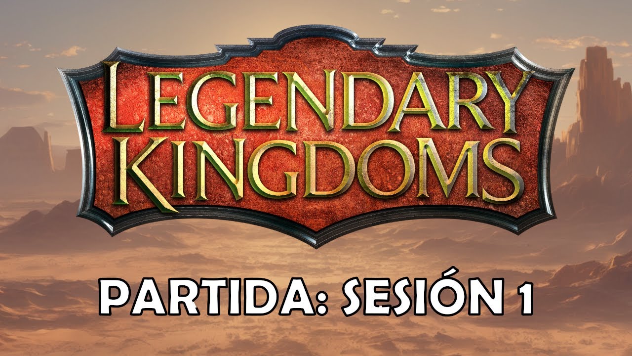 Legendary Kingdoms (partida, parte 1)