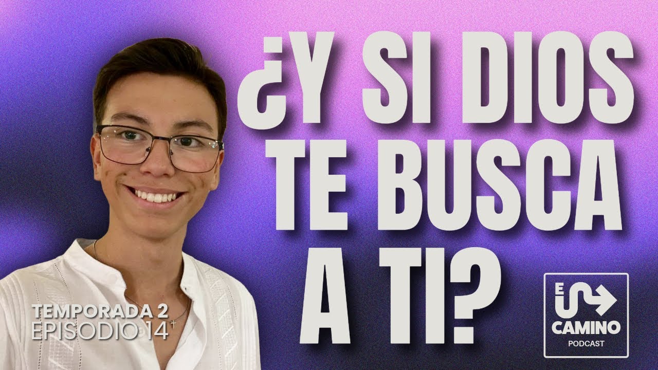 Nadie me habló de Jesús... pero Él igual llegó | El camino podcast | Temporada 2 Episodio 14