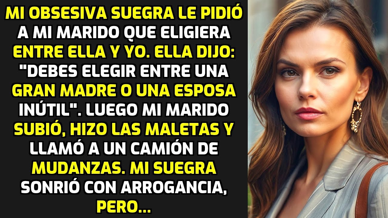 Mi Suegra Obsesiva Le Pidió A Mi Marido Que Eligiera Entre Ella Y Yo, Y Él... HISTORIAS LA VIDA