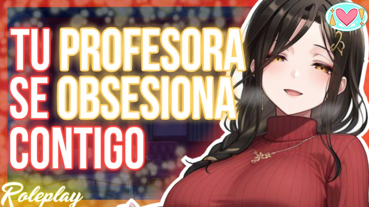Tu PROFESORA se OBSESIONA contigo |ASMR Roleplay