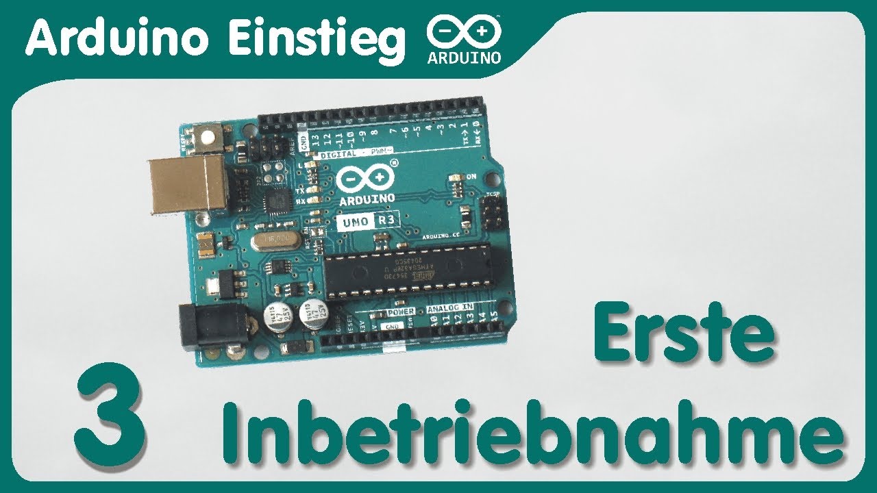 Arduino Einstieg (3) - Erste Inbetriebnahme