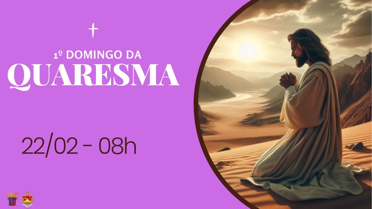 Santa Missa | 1º Domingo da Quaresma / 22/02/2026 - 08h