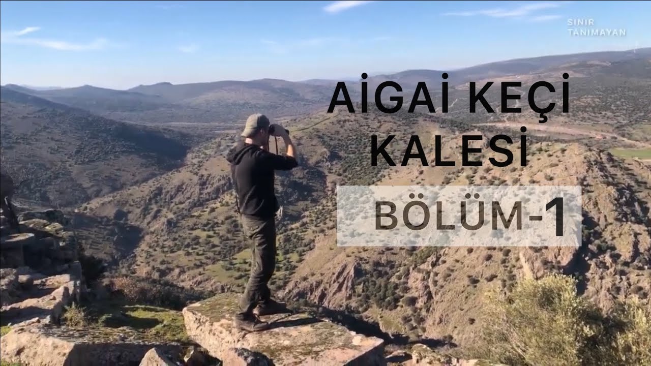 AİGAİ Keçi Kalesi BÖLÜM-1